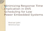 Minimizing Response Time Implication in DVS Scheduling for Low Power Embedded Systems
