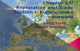 Chapter 15: Exploration and Trade Section I:  E urope looks outward