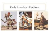 Early American Empires