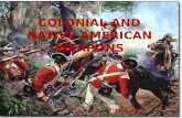 COLONIAL AND NATIVE AMERICAN Weapons