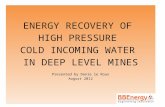 ENERGY  RECOVERY OF  HIGH  PRESSURE  COLD  INCOMING WATER  IN  DEEP LEVEL  MINES