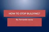 HOW TO STOP BULLYING?
