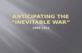 ANTICIPATING THE “INEVITABLE WAR”