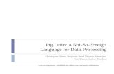 Pig Latin: A Not-So-Foreign Language for Data Processing