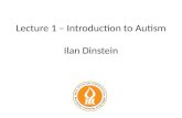 Lecture 1 – Introduction to Autism Ilan Dinstein