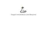 G2P Target installation and Beyond