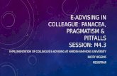 E-Advising in colleague:  panacea, pragmatism &  pitfalls Session: M4.3
