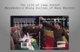 The Life of Camp Ashraf Mojahedin-e Khalq Victims of Many Masters