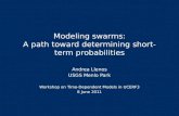 Modeling swarms: A path toward determining short-term probabilities