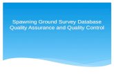 Spawning Ground Survey Database Quality Assurance and Quality Control