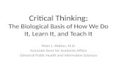 Critical Thinking: The Biological Basis of How We Do It, Learn It, and Teach It