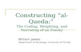Constructing “al-Qaeda:” The Coding, Weighting, and Narrating of an Enemy