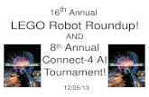 16 th Annual  LEGO  Robot Roundup ! AND 8 th  Annual Connect-4 AI Tournament!
