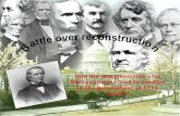 Battle over  reconstruction