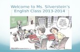 Welcome to Ms .  Silverstein’s English Class 2013-2014