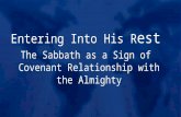 Entering Into His R est The Sabbath as a Sign of Covenant Relationship with the Almighty