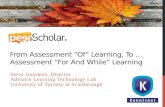 From Assessment “Of” Learning, To …Assessment “For And While” Learning