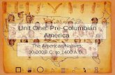 Unit One: Pre-Columbian America