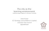 The city as the  learning environment  making change happen in Leicester's schools