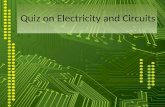 Quiz on  Electricity and Circuits