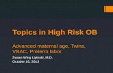 Topics in High Risk OB  Advanced maternal age, Twins, VBAC, Preterm labor