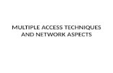 MULTIPLE ACCESS TECHNIQUES AND NETWORK ASPECTS