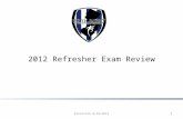 2012 Refresher Exam Review