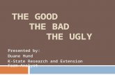 The Good   The  Bad  The  Ugly