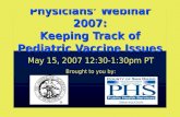 Physicians’ Webinar 2007: Keeping Track of Pediatric Vaccine Issues