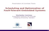 Scheduling and Optimization of Fault-Tolerant Embedded Systems