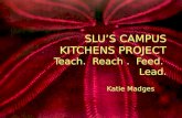 SLU’S CAMPUS KITCHENS PROJECT Teach.  Reach .  Feed.  Lead.