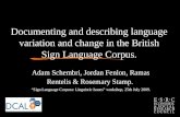 Documenting and describing language variation and change in the British Sign Language Corpus.