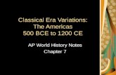 Classical Era Variations: The Americas 500 BCE to 1200 CE