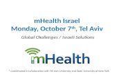 mHealth  Israel Monday, October 7 th , Tel Aviv Global Challenges / Israeli Solutions
