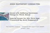 Seven Life Defining Decisions: Things to Think About Special Issues for the Third Age Presented by Anna Rappaport