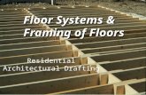 Floor Systems &  Framing of Floors