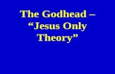 The Godhead – “Jesus Only Theory”