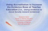 Using Accreditation to Increase the Evidence Base of Teacher Education (i.e.,  Using evidence to move faculty toward evidence)