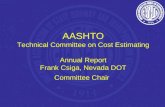 AASHTO Technical Committee on Cost Estimating Annual Report Frank Csiga, Nevada DOT Committee Chair