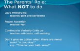 The Parents’ Role: What  NOT  to do