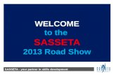 WELCOME to the  SASSETA 2013 Road Show
