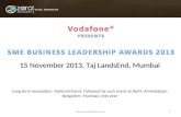 Vodafone* PRESENTS SME BUSINESS LEADERSHIP AWARDS 2013