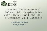 Sorting Pharmaceutical Polymorphic Perplexities with  DDView + and the PDF-4/Organics 2011 Database