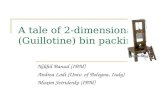 A tale of 2-dimensional  (Guillotine) bin packing