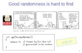 Good randomness is hard to find
