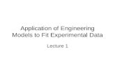 Application of Engineering Models to Fit Experimental Data