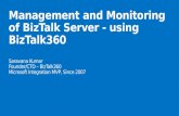 Management and Monitoring  of BizTalk Server - using  BizTalk360 Saravana Kumar Founder/CTO – BizTalk360  Microsoft  Integration MVP, Since  2007