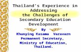 Thailand’s Experience in Addressing  the Challenges of Secondary Education Development