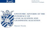 EPISTEMIC ADVERBS AT THE INTERFACE OF LEXICALIZATION AND GRAMMATICALIZATION Muriel Norde