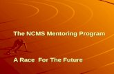 The NCMS Mentoring Program A Race  For The Future